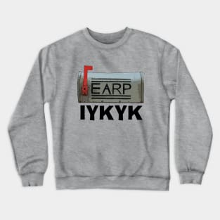 Earp IYKYK Crewneck Sweatshirt